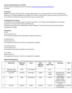 Finance Committee Minutes[removed]General Finance Committee Resources can be found: http://usg.case.edu/committees/finance/ (6:30 pm) Attendance: Present: VP Kennedy, Treasurer Potter, Treasurer Mathur (left 7:37), Lu