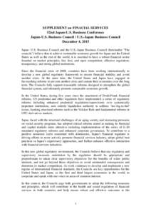 SUPPLEMENT on FINACIAL SERVICES 52nd Japan-U.S. Business Conference Japan-U.S. Business Council / U.S.-Japan Business Council December 4, 2015 Japan- U.S. Business Council and the U.S.-Japan Business Council (hereinafter