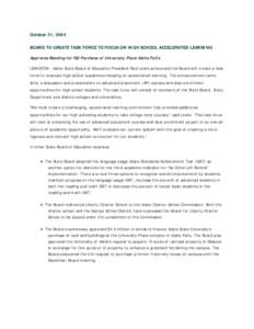 October 21, 2004 BOARD TO CREATE TASK FORCE TO FOCUS ON HIGH SCHOOL ACCELERATED LEARNING Approves Bonding for ISU Purchase of University Place Idaho Falls LEWISTON - Idaho State Board of Education President Rod Lewis ann