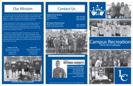 Our Mission  Contact Us The mission of Intramural and Recreational Sports at Lewis-Clark State College is to provide recreation, encourage friendly competition, and promote a healthy