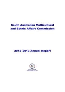 South Australian Multicultural and Ethnic Affairs Commission 2012–2013 Annual Report  SAMEAC’s VISION