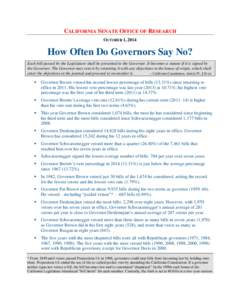 CALIFORNIA SENATE OFFICE OF RESEARCH OCTOBER 1, 2014 How Often Do Governors Say No? Each bill passed by the Legislature shall be presented to the Governor. It becomes a statute if it is signed by the Governor. The Govern
