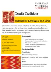 Textile Traditions Outreach for Key Stage 3 to A Level Discover the Museum’s famous collection of quilts, Navajo blankets, rugs, and samplers. Get up close to our handling collection, learn how these beautiful textiles