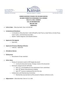 •  KANSAS ADVISORY COUNCIL ON HIV/AIDS (KACHA) BYLAWS COMMITTEE CONFERENCE CALL AGENDA March 21, 2012, 10:00AM CALL IN INFORMATION: