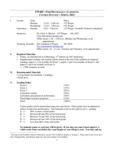 FW405 – FISH PHYSIOLOGY (3 CREDITS) COURSE OUTLINE – SPRING 2011 I. Lecture: Laboratory