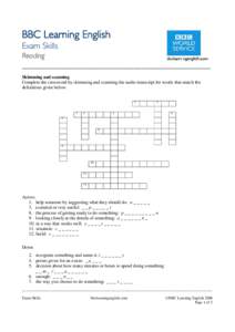 BBC Learning English Exam Skills Reading _________________________________________________ Skimming and scanning Complete the crossword by skimming and scanning the audio transcript for words that match the
