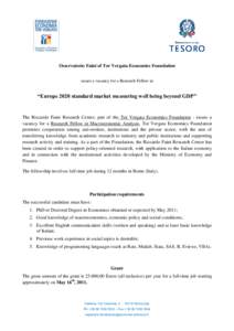 Osservatorio Faini of Tor Vergata Economics Foundation issues a vacancy for a Research Fellow in “Europe 2020 standard market measuring well being beyond GDP”  The Riccardo Faini Research Center, part of the Tor Verg