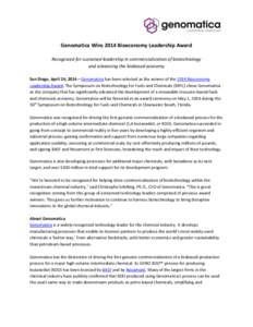 Genomatica Wins 2014 Bioeconomy Leadership Award Recognized for sustained leadership in commercialization of biotechnology and advancing the biobased economy San Diego, April 24, 2014 – Genomatica has been selected as 