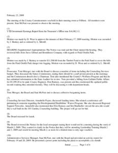 February 23, 2009 The meeting of the County Commissioners was held in their meeting room at 9:00am. All members were present. Stan McNutt was present to observe the meeting. (1) YTD Investment Earnings Report from the Tr