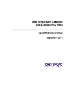 Obtaining RSoft Software and License Key Files Optical Solutions Group September 2014  Copyright Notice and Proprietary Information