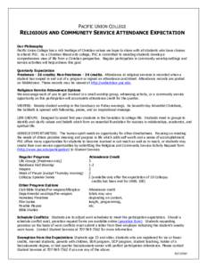 PACIFIC UNION COLLEGE RELIGIOUS AND COMMUNITY SERVICE ATTENDANCE EXPECTATION Our Philosophy Pacific Union College has a rich heritage of Christian values we hope to share with all students who have chosen to attend PUC. 