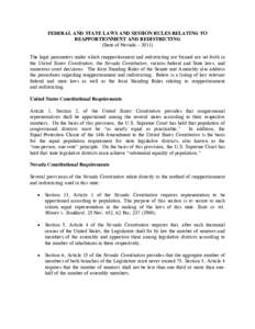 FEDERAL AND STATE LAWS AND SESSION RULES RELATING TO REAPPORTIONMENT AND REDISTRICTING (State of Nevada – 2011) The legal parameters under which reapportionment and redistricting are framed are set forth in the United 