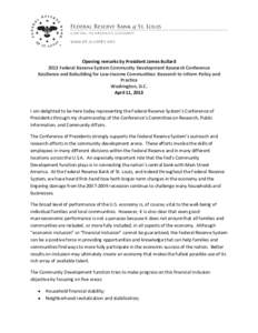 Opening remarks by President James Bullard 2013 Federal Reserve System Community Development Research Conference Resilience and Rebuilding for Low-Income Communities: Research to Inform Policy and Practice Washington, D.
