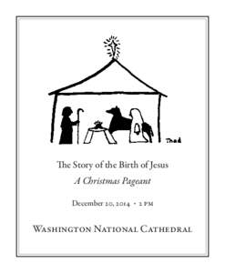 The Story of the Birth of Jesus A Christmas Pageant December 20, 2014 •