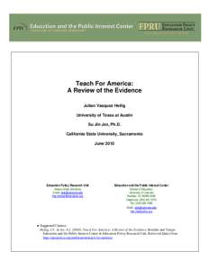 Teach For America: A Review of the Evidence Julian Vasquez Heilig University of Texas at Austin Su Jin Jez, Ph.D. California State University, Sacramento