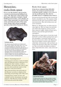 Learning more...  Meteorites: rocks from space Every year the Earth is showered by extraterrestrial material falling from