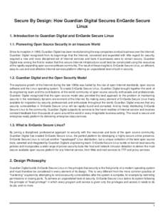 Secure By Design: How Guardian Digital Secures EnGarde Secure Linux 1. Introduction to Guardian Digital and EnGarde Secure Linux 1.1. Pioneering Open Source Security in an Insecure World Since its inception in 1999, Guar