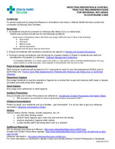 INFECTION PREVENTION & CONTROL PRACTICE RECOMMENDATIONS FOR SEASONAL INFLUENZA IN CONTINUING CARE PURPOSE To prevent exposure to seasonal Influenza in all resident care areas in Alberta Health Services owned and