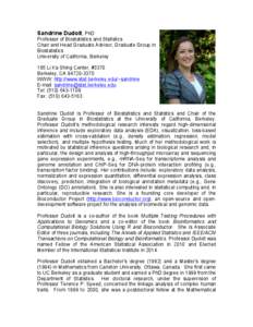 Sandrine Dudoit, PhD Professor of Biostatistics and Statistics Chair and Head Graduate Advisor, Graduate Group in Biostatistics University of California, Berkeley 185 Li Ka Shing Center, #3370