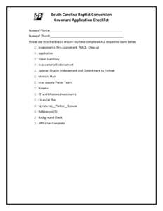 South Carolina Baptist Convention Covenant Application Checklist Name of Planter______________________________________________ Name of Church______________________________________________ Please use this checklist to ens