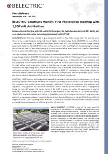 Press Release Wednesday, May 13th 2015 BELECTRIC constructs World’s First Photovoltaic Rooftop with 1,500 Volt Architecture Designed in partnership with GE and Kofler Energies, the hybrid power plant at GE’s Berlin s