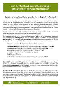 Von der Stiftung Warentest geprüft Sprachreisen Wirtschaftsenglisch Sprachkurse für Wirtschafts- oder Business-Englisch im Ausland Von Januar bis April 2009 schickte die Stiftung Warentest 24 Testpersonen ins Ausland, 