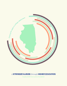 a STRONGER ILLINOIS through HIGHER EDUCATION A policy brief from Lumina Foundation Illinois I