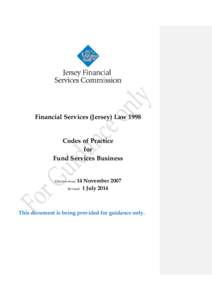 Financial Services (Jersey) Law 1998 Codes of Practice for Fund Services Business 14 November 2007 Revised: 1 July 2014