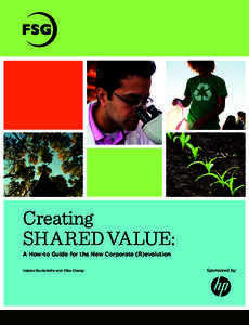 Creating Shared Value: A How-to Guide for the New Corporate (R)evolution Valerie Bockstette and Mike Stamp  Sponsored by: