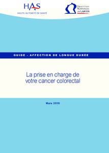 GUIDE - AFFECTION DE LONGUE DURÉE  La prise en charge de votre cancer colorectal  Mars 2010