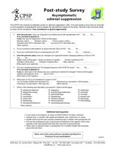 Post-study Survey Asymptomatic adrenal suppression The CPSP has recently completed a study on adrenal suppression (AS). This post-study survey aims to evaluate current practices of participants and to assess the educatio