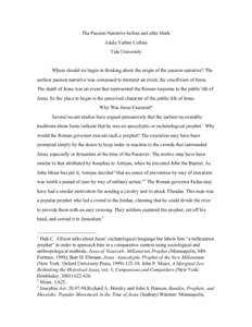 The Passion Narrative before and after Mark Adela Yarbro Collins Yale University Where should we begin in thinking about the origin of the passion narrative? The earliest passion narrative was composed to interpret an ev