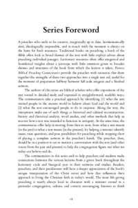 Series Foreword A preacher who seeks to be creative, exegetically up to date, hermeneutically alert, theologically responsible, and in-touch with the moment is always on the hunt for fresh resources. Traditional books on