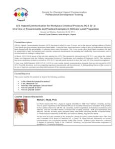 Society for Chemical Hazard Communication Professional Development Training U.S. Hazard Communication for Workplace Chemical Products (HCS[removed]Overview of Requirements and Practical Examples in SDS and Label Preparatio