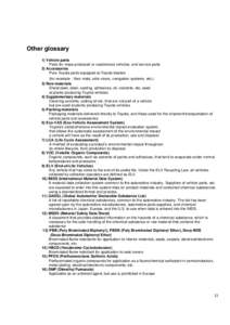 Other glossary 1) Vehicle parts Parts for mass-produced or customized vehicles, and service parts 2) Accessories Pure Toyota parts equipped at Toyota dealers (for example：floor mats, side visors, navigation systems, et