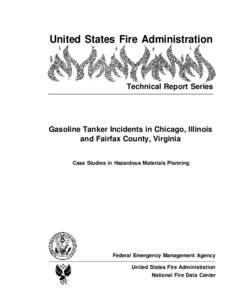 United States Fire Administration  Technical Report Series Gasoline Tanker Incidents in Chicago, Illinois and Fairfax County, Virginia