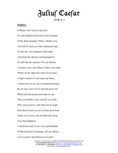 *mFCmM #;?M;L  Act II, sc. 1 PORTIA Is Brutus sick? and is it physical To walk unbraced and suck up the humours Of the dank morning? What, is Brutus sick,