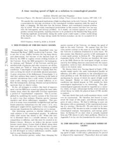 A time varying speed of light as a solution to cosmological puzzles Andreas Albrecht and Jo˜ ao Magueijo Theoretical Physics, The Blackett Laboratory, Imperial College, Prince Consort Road, London, SW7 2BZ, U.K. We cons