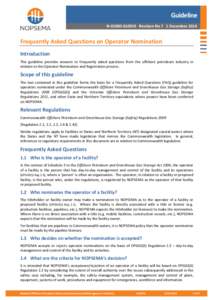 Guideline N[removed]GL0019 Revision No 7 1 December 2014 Frequently Asked Questions on Operator Nomination Introduction This guideline provides answers to frequently asked questions from the offshore petroleum industry in