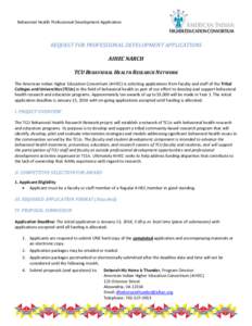 Behavioral Health Professional Development Application  REQUEST FOR PROFESSIONAL DEVELOPMENT APPLICATIONS AIHEC NARCH TCU BEHAVIORAL HEALTH RESEARCH NETWORK The American Indian Higher Education Consortium (AIHEC) is soli