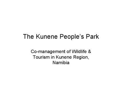 The Kunene People’s Park Co-management of Wildlife & Tourism in Kunene Region,