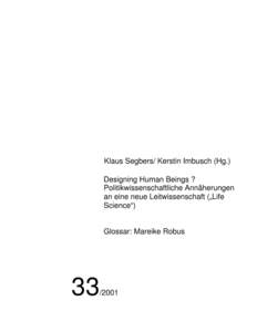 Klaus Segbers/ Kerstin Imbusch (Hg.) Designing Human Beings ? Politikwissenschaftliche Annäherungen an eine neue Leitwissenschaft („Life Science“)