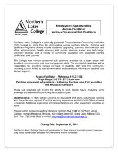 Employment Opportunities Access Facilitator Various Occasional Sub Positions Northern Lakes College is a publically governed Comprehensive Community Institution (CCI) located in more than 26 communities across northern A