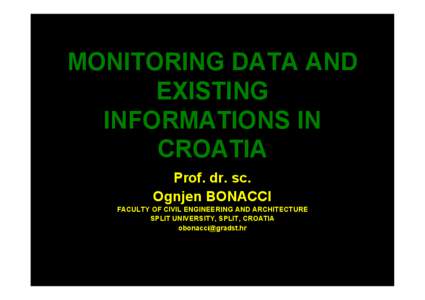 MONITORING DATA AND EXISTING INFORMATIONS IN CROATIA Prof. dr. sc. Ognjen BONACCI
