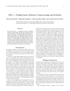 in Artificial Life VIII, Standish, Abbass, Bedau (eds)(MIT Press[removed]pp 264–[removed]SOS++: Finding Smart Behaviors Using Learning and Evolution Bertrand Mesot1 , Eduardo Sanchez1 , Carlos-Andres Pe˜