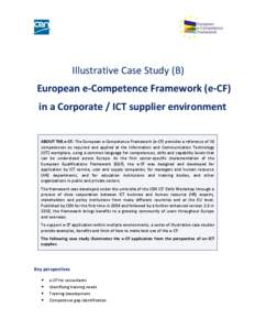 Illustrative Case Study (B) European e-Competence Framework (e-CF) in a Corporate / ICT supplier environment ABOUT THE e-CF. The European e-Competence Framework (e-CF) provides a reference of 36 competences as required a