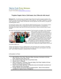For Immediate Release: July 3, 2013 Contact: Corrina Beall  Virginia Chapter Sierra Club honors Sen. Edwards with Award Richmond, VA -- For the first time, the Virginia Chapter Sierra Club vot