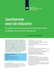 Geothermie voor de industrie Kerngegevens over het toepassen van duurzame energie bij bedrijven door warmte uit geothermie  Geothermie is één van de manieren om op duurzame wijze
