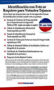 AW13-8 Prescribed by Secretary of State • Section[removed], Texas Election Code • [removed]Identificación con Foto se Requiere para Votantes Tejanos Ahora tiene que proporcionar una de las siguientes formas de identif