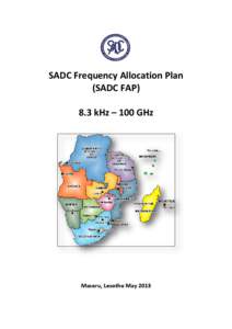 SADC Frequency Allocation Plan (SADC FAP) 8.3 kHz – 100 GHz Maseru, Lesotho May 2013